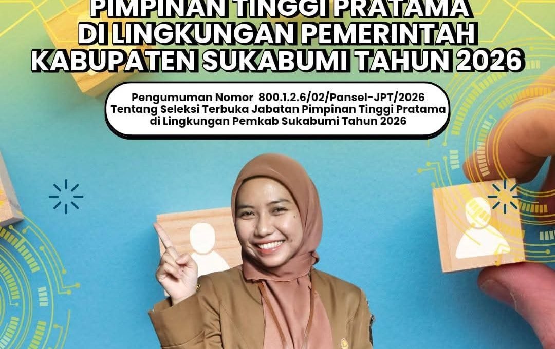 Pemkab. Sukabumi Umumkan  Seleksi Terbuka Untuk Jabatan Pimpinan Tinggi Pratama